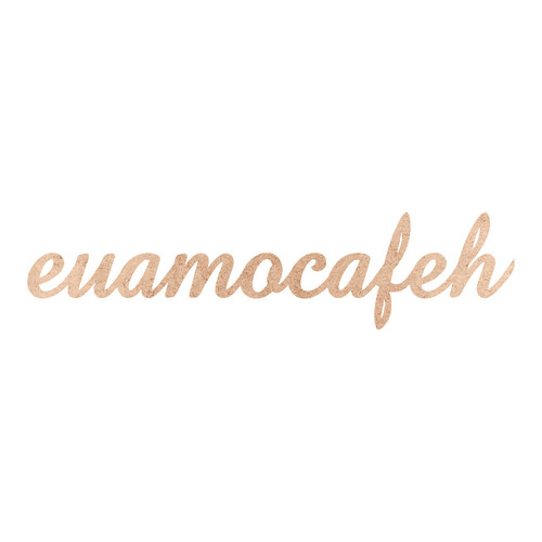 Recorte euamocafeh Amaze / MDF 3mm